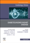 Diabetes/Kidney/Heart Disease, An Issue of Cardiology Clinics : Volume 37-3 - Book