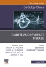 Diabetes/Kidney/Heart Disease, An Issue of Cardiology Clinics - eBook