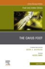 The Cavus Foot, An issue of Foot and Ankle Clinics of North America - eBook