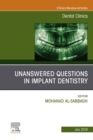 Unanswered Questions in Implant Dentistry, An Issue of Dental Clinics of North America - eBook