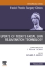 Update of Today's Facial Skin Rejuvenation Technology, An Issue of Facial Plastic Surgery Clinics of North America E-Book - eBook