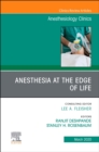 Anesthesia at the Edge of Life,An Issue of Anesthesiology Clinics : Volume 38-1 - Book