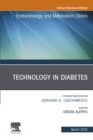 Technology in Diabetes,An Issue of Endocrinology and Metabolism Clinics of North America - eBook