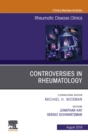 Controversies in Rheumatology,An Issue of Rheumatic Disease Clinics of North America - eBook