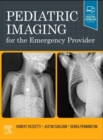 Pediatric Imaging for the Emergency Provider E-Book - eBook