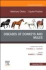 Diseases of Donkeys and Mules, An Issue of Veterinary Clinics of North America: Equine Practice : Volume 35-3 - Book