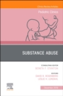 Substance Abuse, An Issue of Pediatric Clinics of North America - eBook