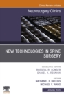 New Technologies in Spine Surgery, An Issue of Neurosurgery Clinics of North America E-Book - eBook