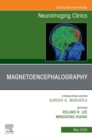 Magnetoencephalography,An Issue of Neuroimaging Clinics of North America : Magnetoencephalography,An Issue of Neuroimaging Clinics of North America - eBook