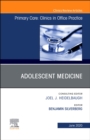 Adolescent Medicine,An Issue of Primary Care: Clinics in Office Practice : Volume 47-2 - Book