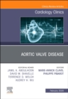 Aortic Valve Disease,An Issue of Cardiology Clinics : Volume 38-1 - Book
