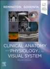 Clinical Anatomy and Physiology of the Visual System E-Book : Clinical Anatomy and Physiology of the Visual System E-Book - eBook