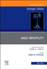 Male Infertility,An Issue of Urologic Clinics : Volume 47-2 - Book