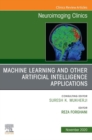 Machine Learning and Other Artificial Intelligence Applications, An Issue of Neuroimaging Clinics of North America, E-Book : Machine Learning and Other Artificial Intelligence Applications, An Issue o - eBook