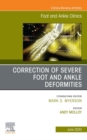 Correction of Severe Foot and Ankle Deformities, An issue of Foot and Ankle Clinics of North America - eBook