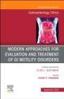 Modern Approaches for Evaluation and Treatment of GI Motility Disorders, An Issue of Gastroenterology Clinics of North America : Volume 49-3 - Book