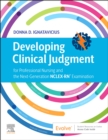 Developing Clinical Judgment for Professional Nursing and the Next-Generation NCLEX-RN® Examination - Book
