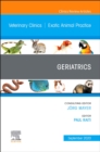 Geriatrics, An Issue of Veterinary Clinics of North America: Exotic Animal Practice : Volume 23-3 - Book