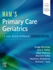 Ham's Primary Care Geriatrics : A Case-Based Approach - Book