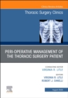 Peri-operative Management of the Thoracic Patient, An Issue of Thoracic Surgery Clinics : Volume 30-3 - Book