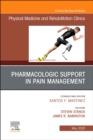 Pharmacologic Support in Pain Management, An Issue of Physical Medicine and Rehabilitation Clinics of North America : Volume 31-2 - Book