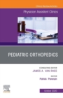 Pediatric Orthopedics, An Issue of Physician Assistant Clinics - eBook