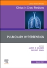 Pulmonary Hypertension, an issue of Clinics in Chest Medicine : Volume 42-1 - Book