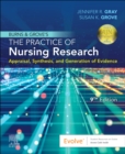 Burns and Grove's The Practice of Nursing Research : Appraisal, Synthesis, and Generation of Evidence - Book