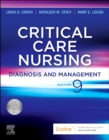 Critical Care Nursing : Diagnosis and Management - Book