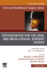 Orthodontics for Oral and Maxillofacial Surgery Patient, An Issue of Oral and Maxillofacial Surgery Clinics of North America, E-Book : Orthodontics for Oral and Maxillofacial Surgery Patient, An Issue - eBook