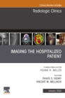 Imaging the ICU Patient or Hospitalized Patient, An Issue of Radiologic Clinics of North America, E-Book : Imaging the ICU Patient or Hospitalized Patient, An Issue of Radiologic Clinics of North Amer - eBook