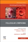 Follicular Lymphoma, An Issue of Hematology/Oncology Clinics of North America : Volume 34-4 - Book