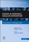 Updates in Peripheral Vascular Intervention, An Issue of Interventional Cardiology Clinics : Volume 9-2 - Book