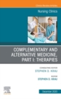 Complementary and Alternative Medicine, Part I: Therapies, An Issue of Nursing Clinics, E-Book : Complementary and Alternative Medicine, Part I: Therapies, An Issue of Nursing Clinics, E-Book - eBook