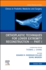 Orthoplastic techniques for lower extremity reconstruction Part 1, An Issue of Clinics in Podiatric Medicine and Surgery : Volume 37-4 - Book