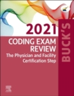 Buck's Coding Exam Review 2021 : The Physician and Facility Certification Step - eBook