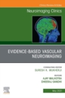Evidence-Based Vascular Neuroimaging, An Issue of Neuroimaging Clinics of North America - eBook