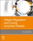 Weight Regulation and Curing Acquired Obesity - Book