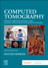 Computed Tomography : Physical Principles, Patient Care, Clinical Applications, and Quality Control - Book