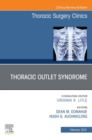 Thoracic Outlet Syndrome, An Issue of Thoracic Surgery Clinics , E-Book : Thoracic Outlet Syndrome, An Issue of Thoracic Surgery Clinics , E-Book - eBook