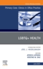 LGBTQ+Health, An Issue of Primary Care: Clinics in Office Practice, EBook : LGBTQ+Health, An Issue of Primary Care: Clinics in Office Practice, EBook - eBook