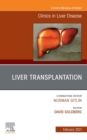 Liver Transplantation, An Issue of Clinics in Liver Disease, E-Book : Liver Transplantation, An Issue of Clinics in Liver Disease, E-Book - eBook