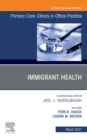 Immigrant Health, An Issue of Primary Care: Clinics in Office Practice - eBook