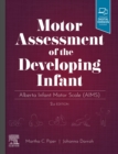 Motor Assessment of the Developing Infant - E-Book : Motor Assessment of the Developing Infant - E-Book - eBook