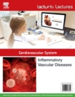 Lecturio Lectures - Cardiovascular System: Inflammatory Vascular Diseases - eBook