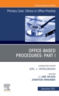 Office-Based Procedures: Part I, An Issue of Primary Care: Clinics in Office Practice, E-Book : Office-Based Procedures: Part I, An Issue of Primary Care: Clinics in Office Practice, E-Book - eBook