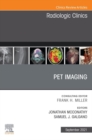 PET Imaging, An Issue of Radiologic Clinics of North America, E-Book - eBook