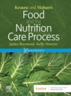 Krause and Mahan's Food and the Nutrition Care Process, 16e, E-Book : Krause and Mahan's Food and the Nutrition Care Process, 16e, E-Book - eBook
