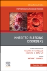 Inherited Bleeding Disorders, An Issue of Hematology/Oncology Clinics of North America : Volume 35-6 - Book