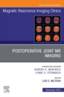 Postoperative Joint MR Imaging, An Issue of Magnetic Resonance Imaging Clinics of North America, E-Book : Postoperative Joint MR Imaging, An Issue of Magnetic Resonance Imaging Clinics of North Americ - eBook